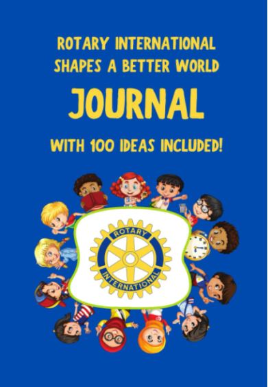 Rotary International Shapes a Better World Journal: With 100 Ideas Included!